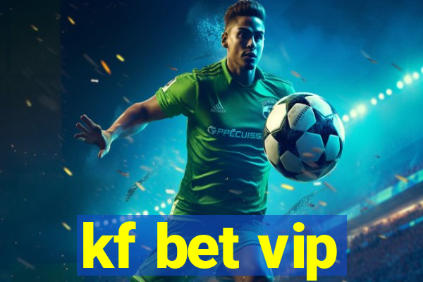 kf bet vip