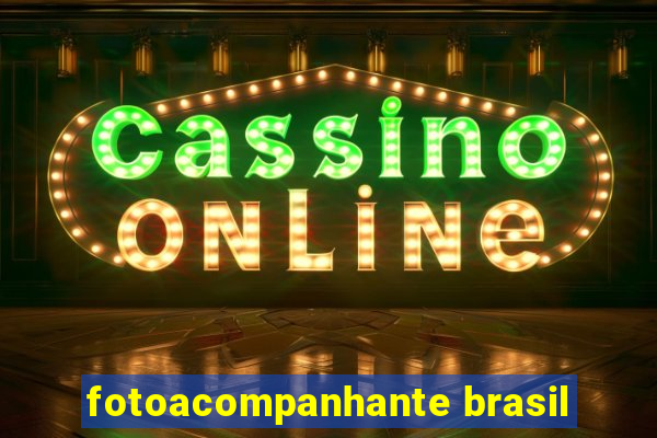 fotoacompanhante brasil