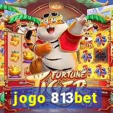 jogo 813bet