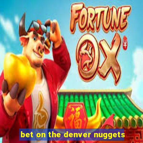 bet on the denver nuggets