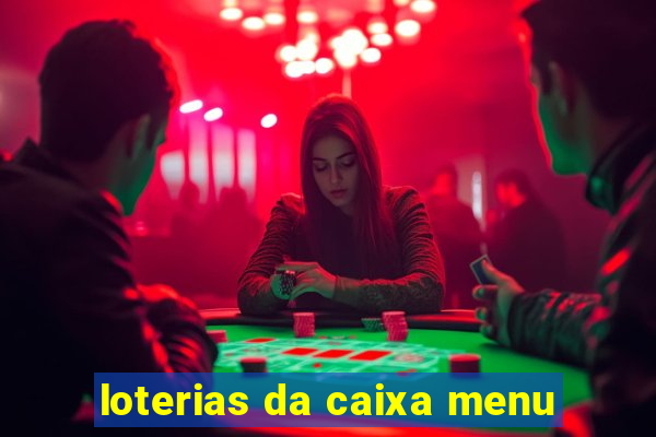 loterias da caixa menu