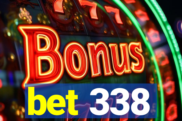 bet 338