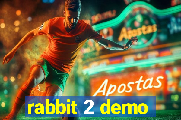 rabbit 2 demo