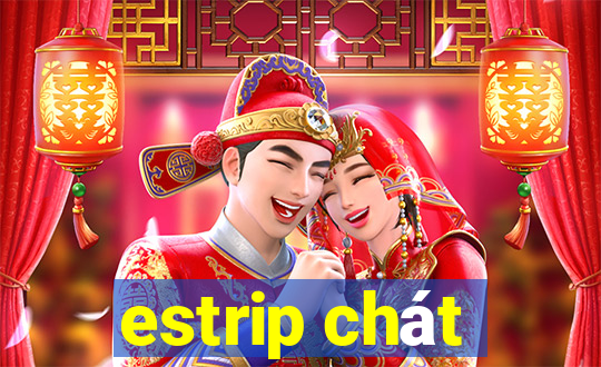 estrip chát