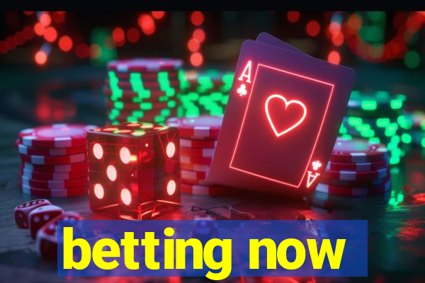betting now