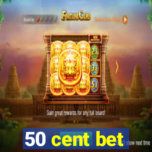 50 cent bet