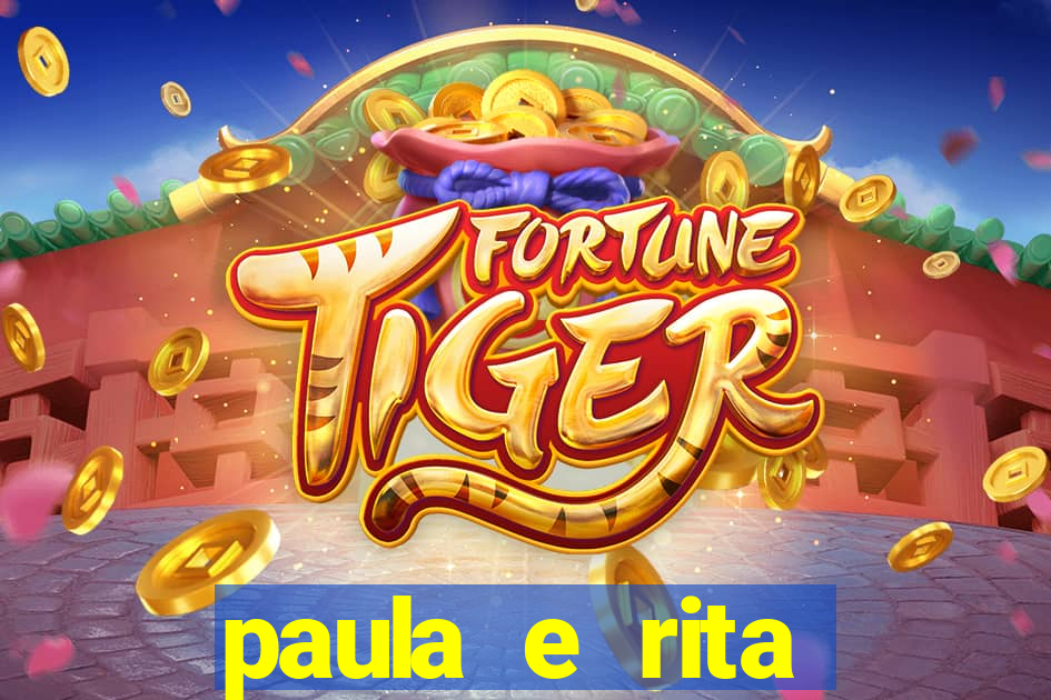paula e rita compraram muitas cartelas no bingo e gastaram