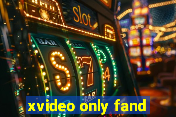 xvideo only fand