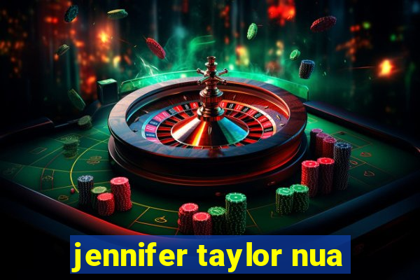 jennifer taylor nua