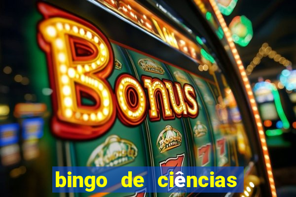 bingo de ciências 6 ano