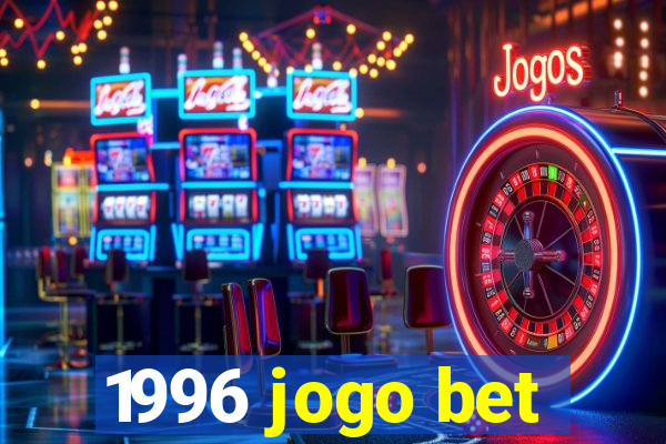 1996 jogo bet