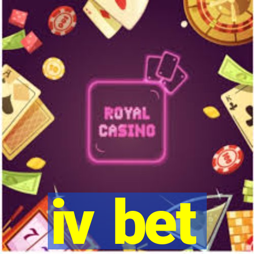 iv bet