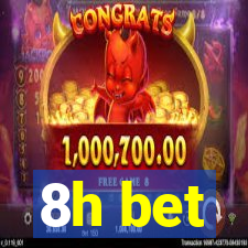 8h bet