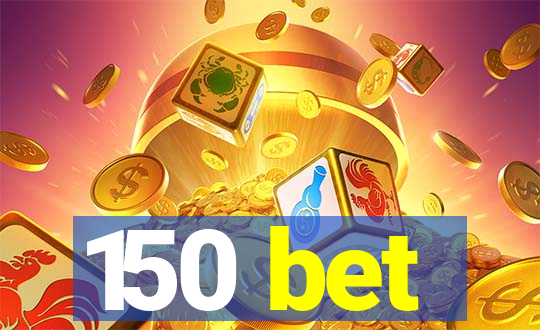 150 bet