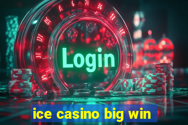 ice casino big win