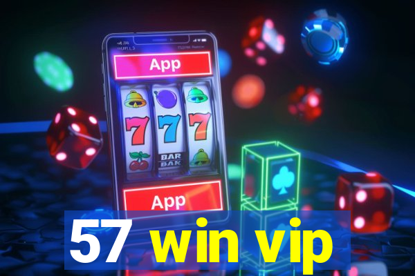 57 win vip