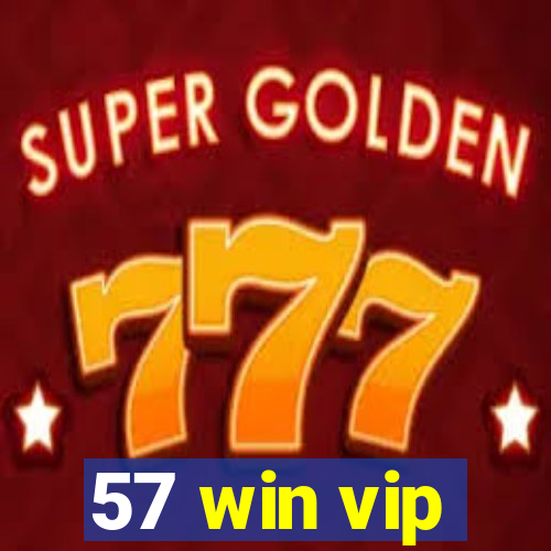 57 win vip