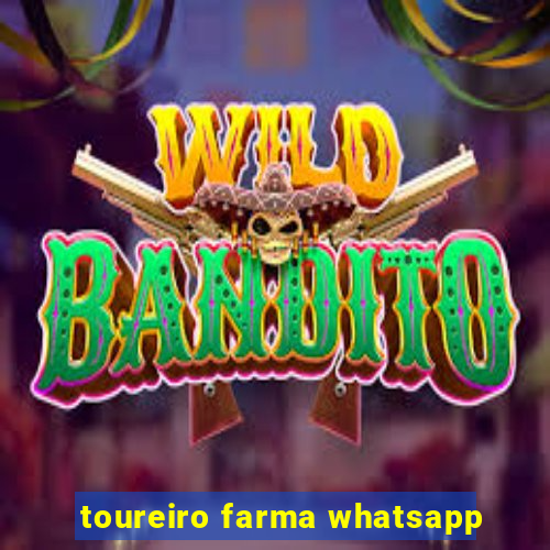 toureiro farma whatsapp