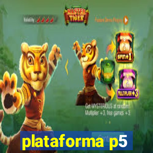 plataforma p5