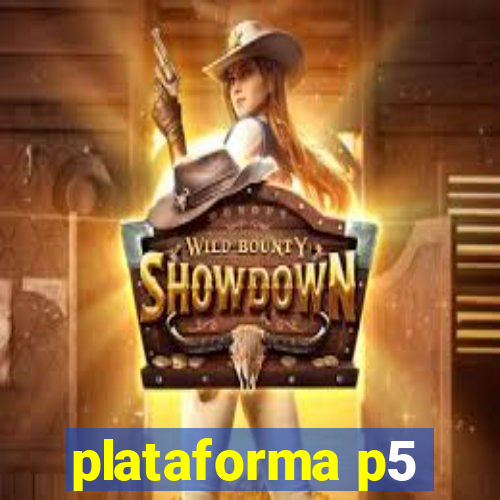 plataforma p5