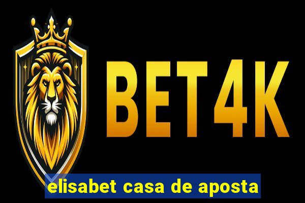 elisabet casa de aposta