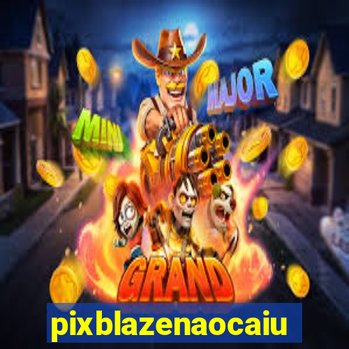 pixblazenaocaiu