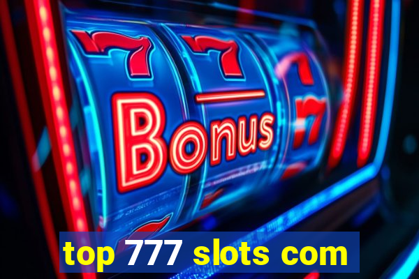 top 777 slots com