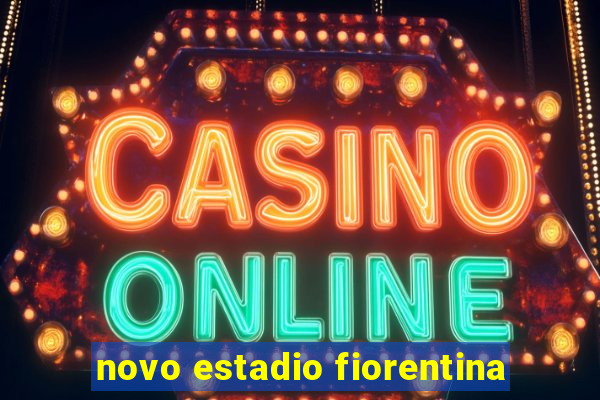 novo estadio fiorentina
