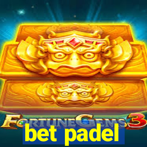 bet padel