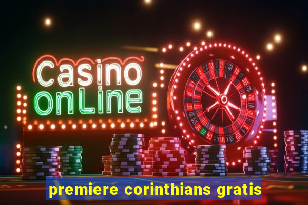premiere corinthians gratis