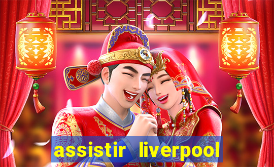 assistir liverpool x monterrey ao vivo futemax