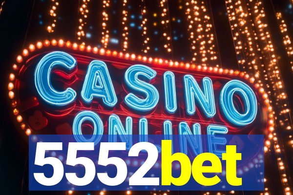 5552bet