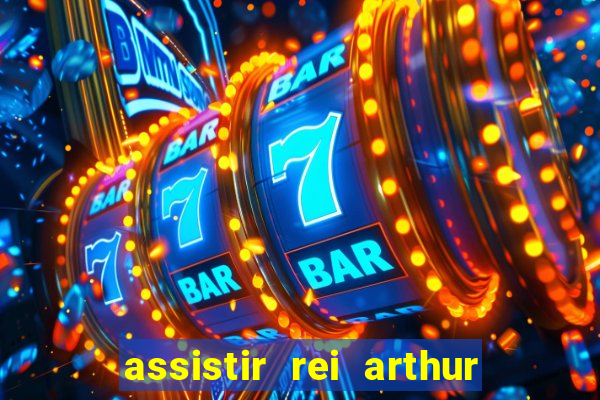 assistir rei arthur 2004 dublado