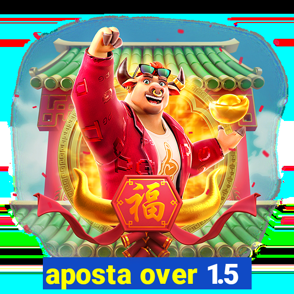 aposta over 1.5