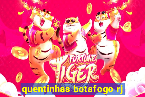 quentinhas botafogo rj