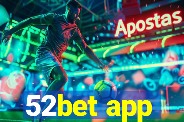52bet app