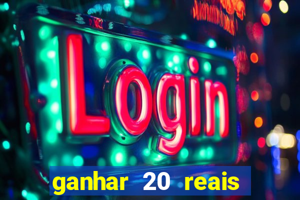ganhar 20 reais agora no pix 2023