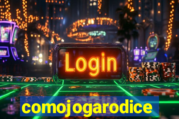 comojogarodice