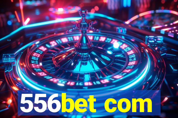 556bet com