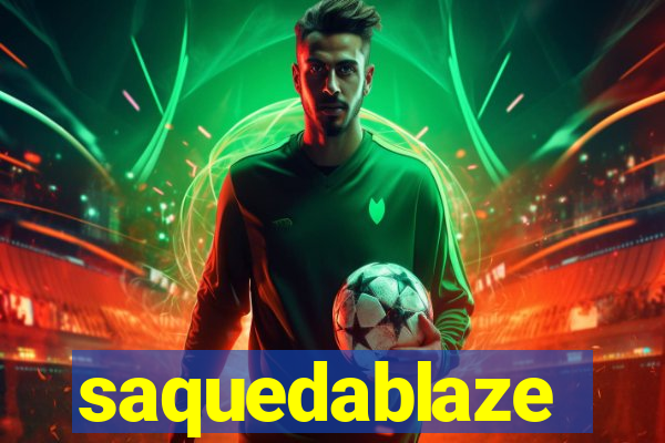 saquedablaze