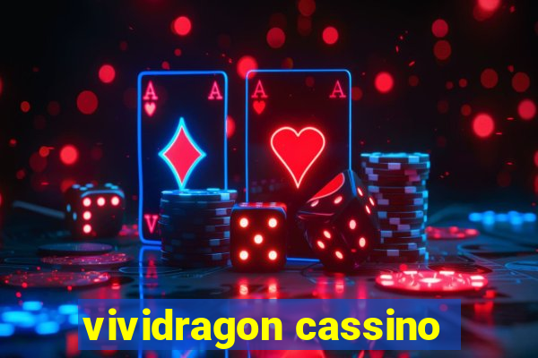 vividragon cassino