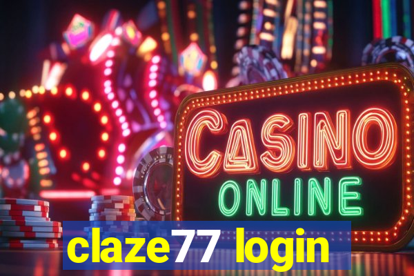 claze77 login