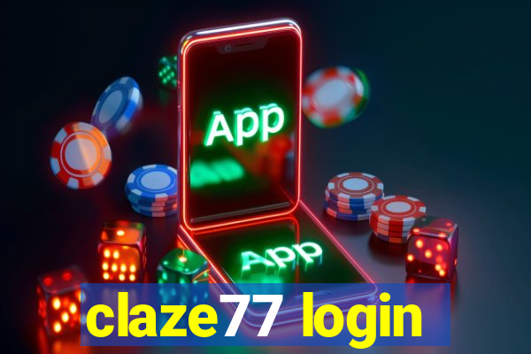 claze77 login