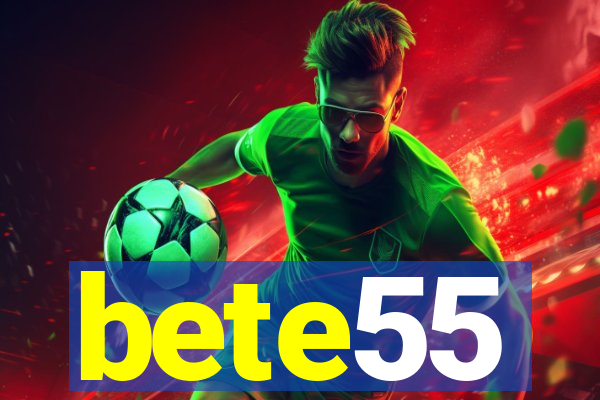 bete55