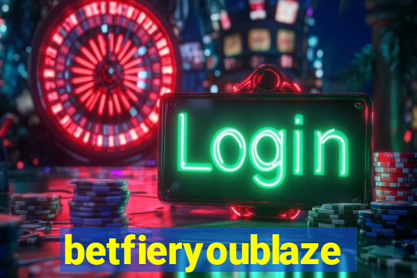 betfieryoublaze