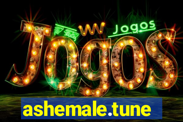ashemale.tune