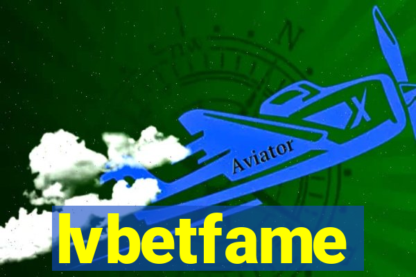 lvbetfame