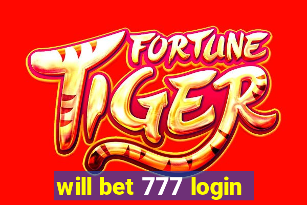 will bet 777 login