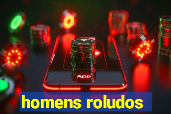 homens roludos
