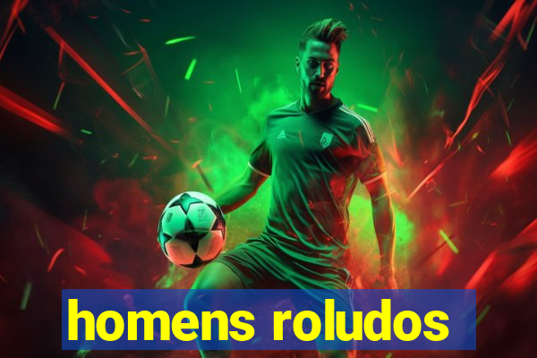 homens roludos
